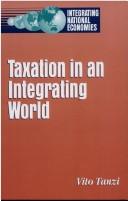 Taxation in an Integrating World