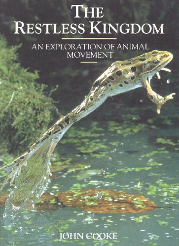 The Restless Kingdom: An Exploration Of Animal Movement