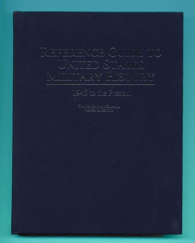 Reference Guide To United States Military History 1945 To The Present