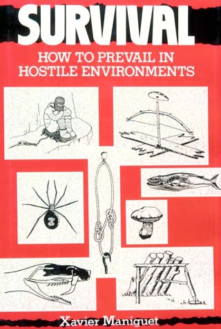 Survival: How To Prevail In Hostile Environments