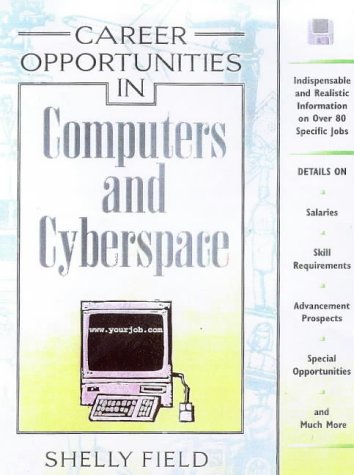 Career Opportunities in Computers and Cyberspace Career Opportunities