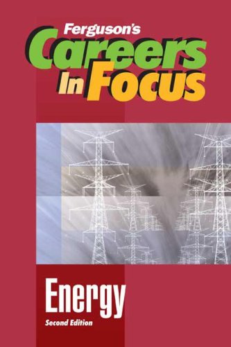 Energy (Ferguson's Careers in Focus)**Out of Print**