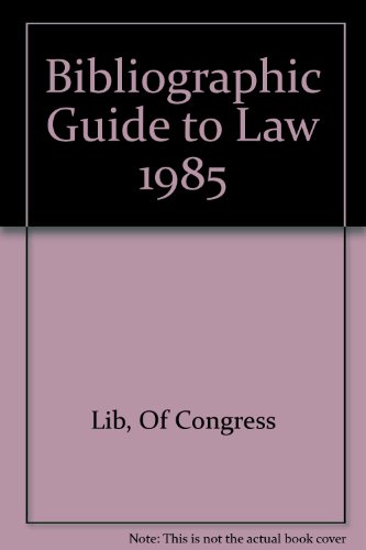 Bibliographic Guide To Law: 1985