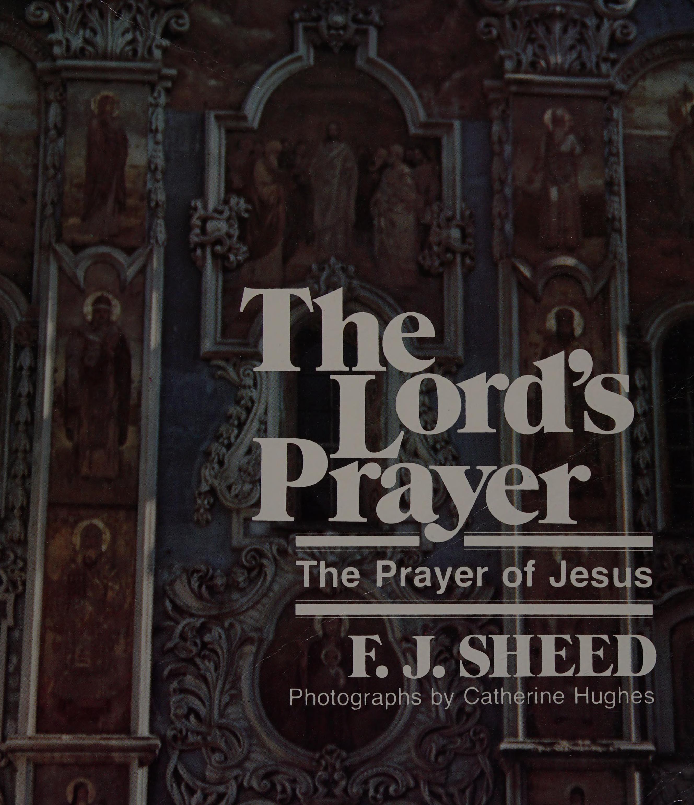 Lord'S Prayer: The Prayer Of Jesus