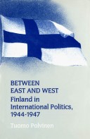 Between East And West: Finland In International Politics, 1944-1947