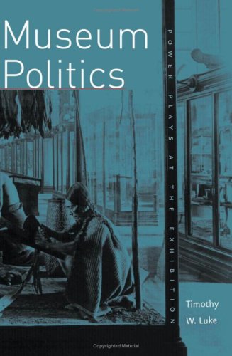 Museum Politics: Power Plays At The Exhibition