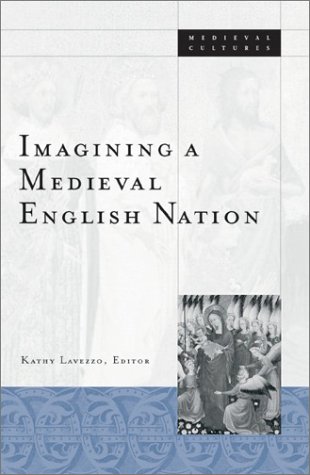 Imagining a Medieval English Nation, Vol. 37
