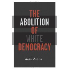 The Abolition Of White Democracy
