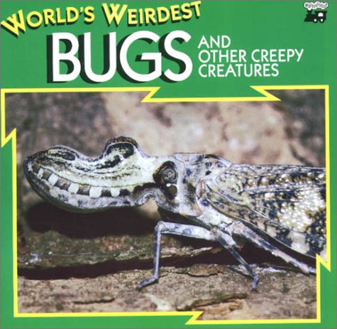World's Weirdest Bugs and Other Creepy Creatures