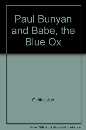 Paul Bunyan and Babe, the Blue Ox