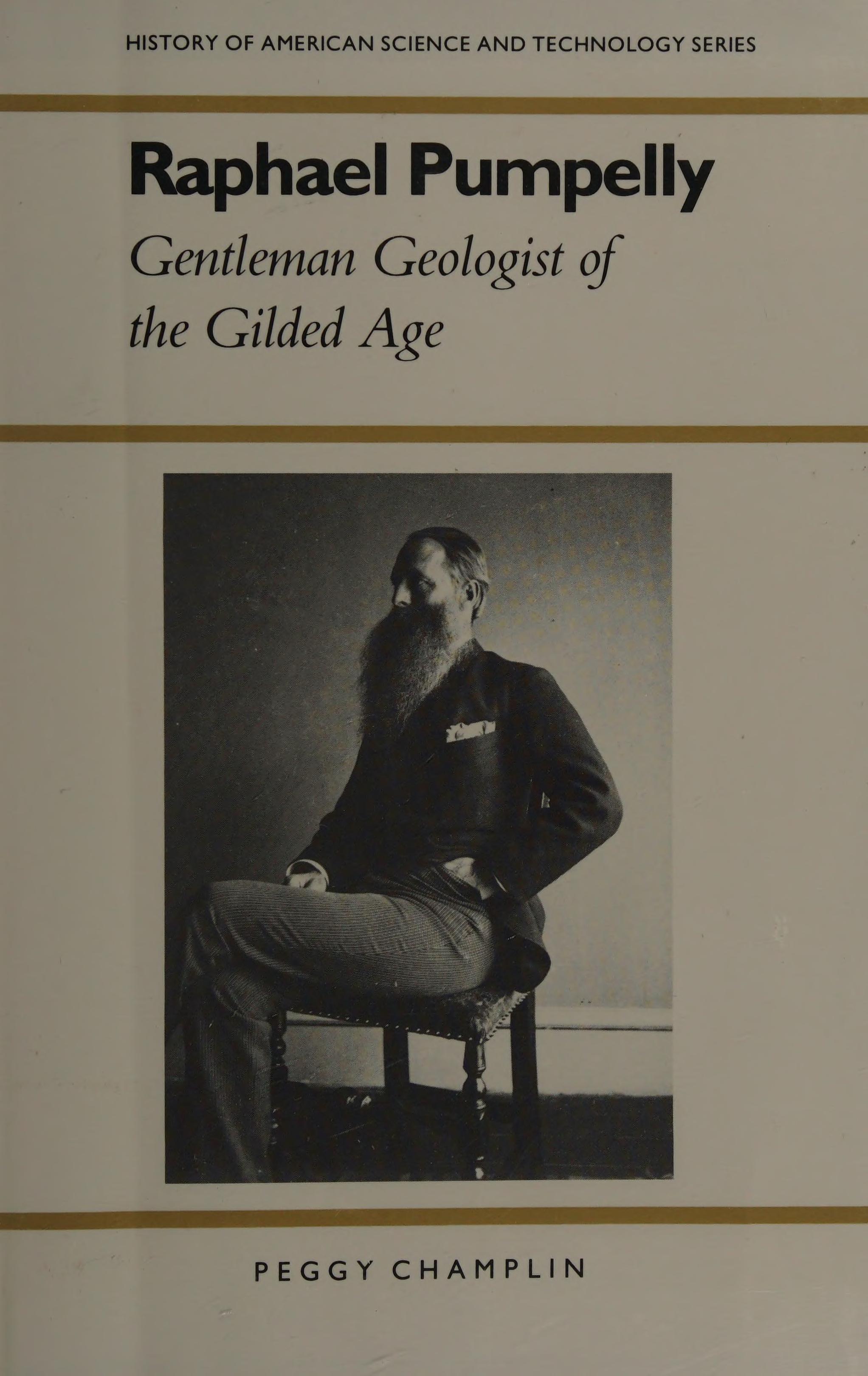 Raphael Pumpelly: Gentleman Geologist Of The Gilded Age