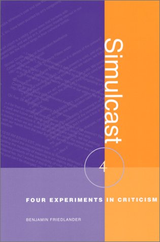 Simulcast: Four Experiments In Criticism (Modern And Contemporary Poetics Series)