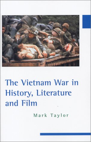 The Vietnam War In History, Literature And Film