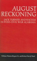 August Reckoning: Jack Turner And Racism In Post–Civil War Alabama