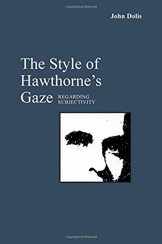 The Style Of Hawthorne'S Gaze: Regarding Subjectivity