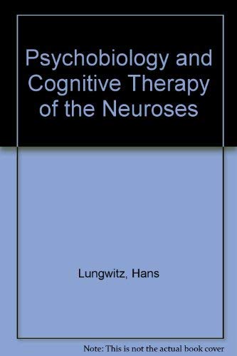 Psychobiology and Cognitive Therapy of the Neuroses