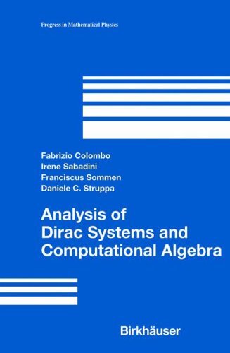 Analysis of Dirac Systems and Computational Algebra Progress in Mathematical Physics