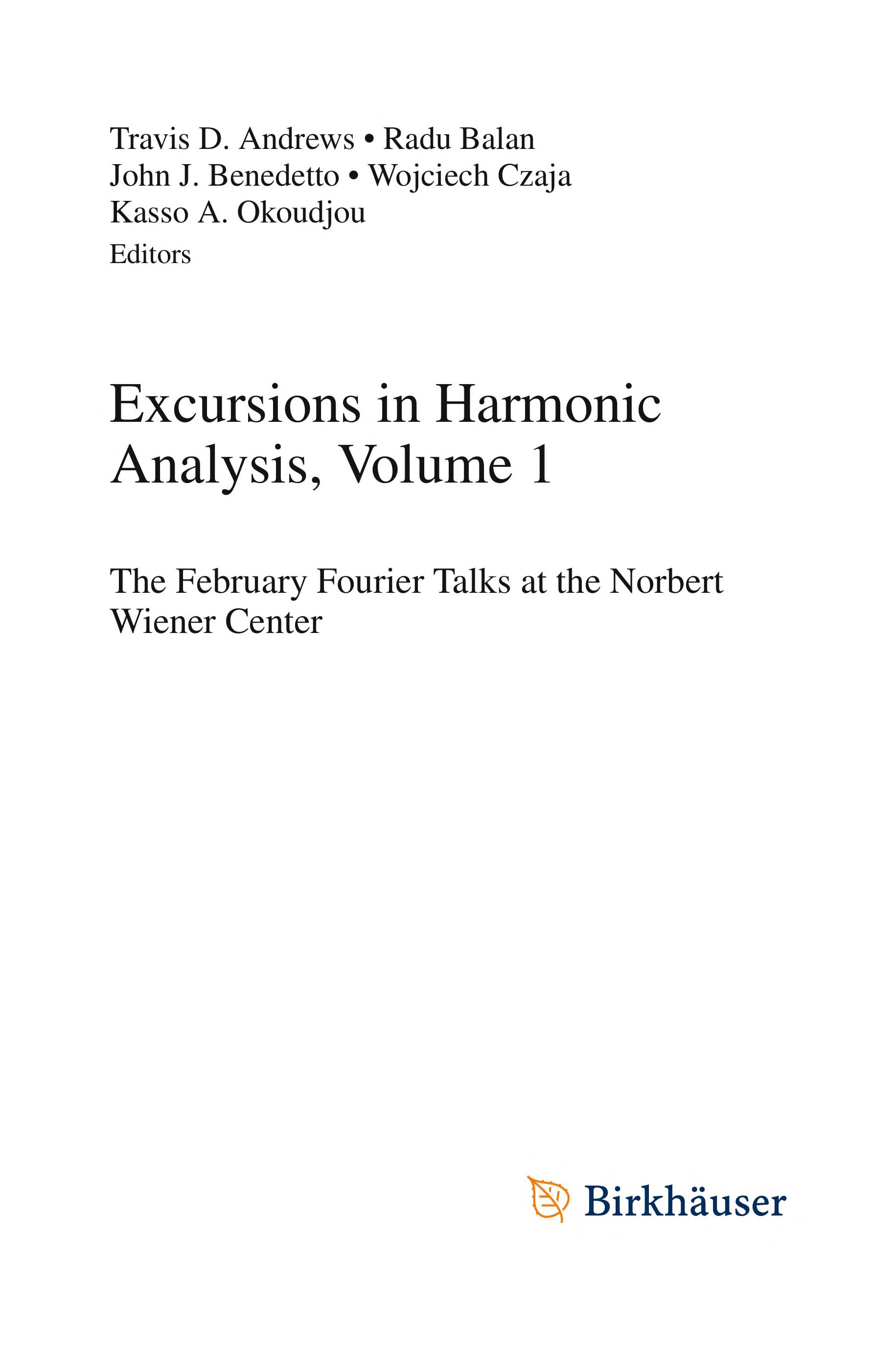 Excursions In Harmonic Analysis, Volume 1: The February Fourier Talks At The Norbert Wiener Center