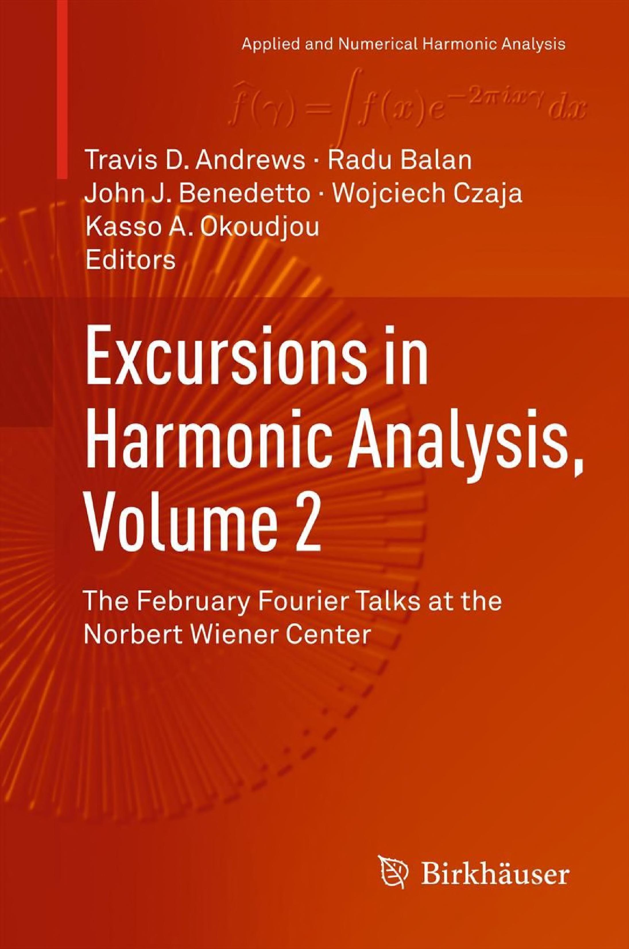 Excursions In Harmonic Analysis, Volume 2: The February Fourier Talks At The Norbert Wiener Center