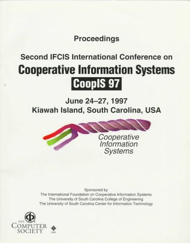 Proceedings of the Second Ifcis International Conference on Cooperative Information Systems Coopis '97