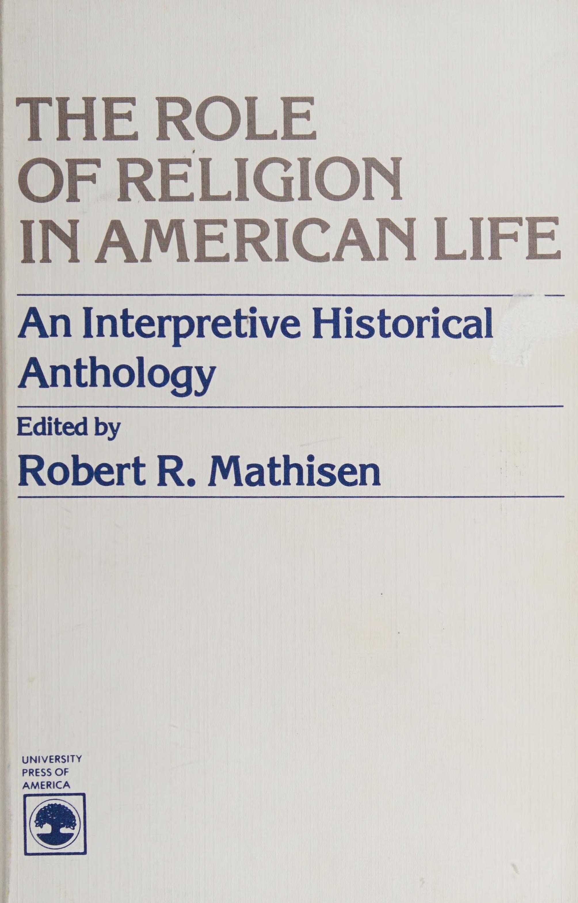 The Role Of Religion In American Life: An Interpretive Historical Anthology