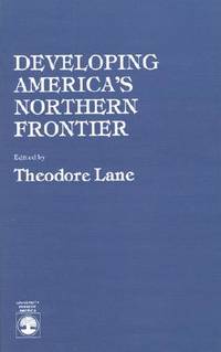 Developing America'S Northern Frontier