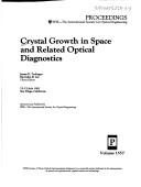 Crystal Growth In Space And Related Optical Diagnostics: 22-23 July 1991 San Diego, California