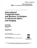International Competitiveness And Business Techniques In Advanced Optics And Imaging: 9-10 October 1991 Rochester, New York