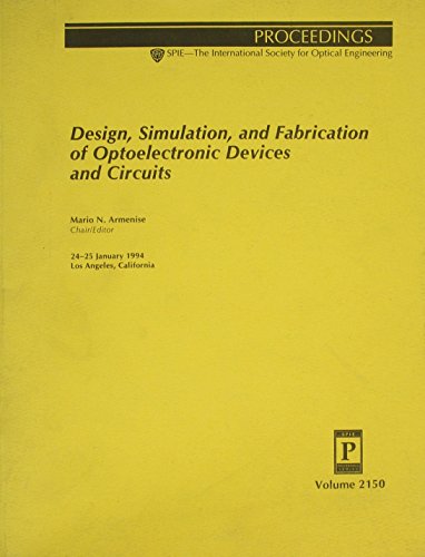 Design Stimulation and Fabrication of Optoelectric Devices and Circuits/Volume 2150