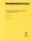 Properties and Characteristics of Optical Glass Iii (Proceedings
