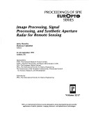 Image Processing, Signal Processing, And Synthetic Aperture Radar For Remote Sensing
