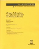 Design, Fabrication, And Characterization Of Photonic Devices: 30 November-3 December 1999, Singapore
