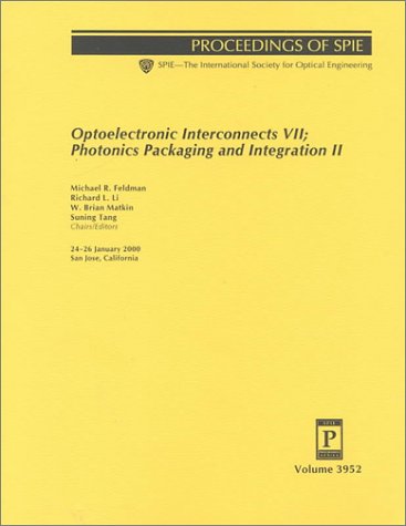 Optoelectronic Inteconnects Vii; Photonics Packaging And Integration Ii: 24-26 January 2000 San Jose, California