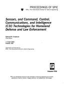 Sensors, and Command, Control, Communications, and Intelligence (C3I) Technologies for Homeland Defense and Law Enforcement