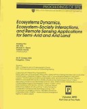 Ecosystems Dynamics, Ecosystem-Society Interactions, And Remote Sensing Applications For Semi-Arid And Arid Land