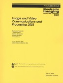 Image And Video Communications And Processing 2003: Proceedings Of Electronic Imaging Science And Technology 2003, 21-24 January 2003, Santa Clara, ... Science And Technology 2003, Volume 5022)