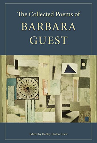 The Collected Poems Of Barbara Guest