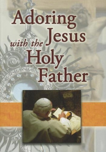 Adoring Jesus With The Holy Father