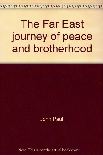 The Far East Journey of Peace and Brotherhood