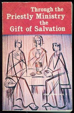 Through the Priestly Ministry, the Gift of Salvation