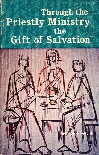 Through the Priestly Ministry the Gift of Salvation
