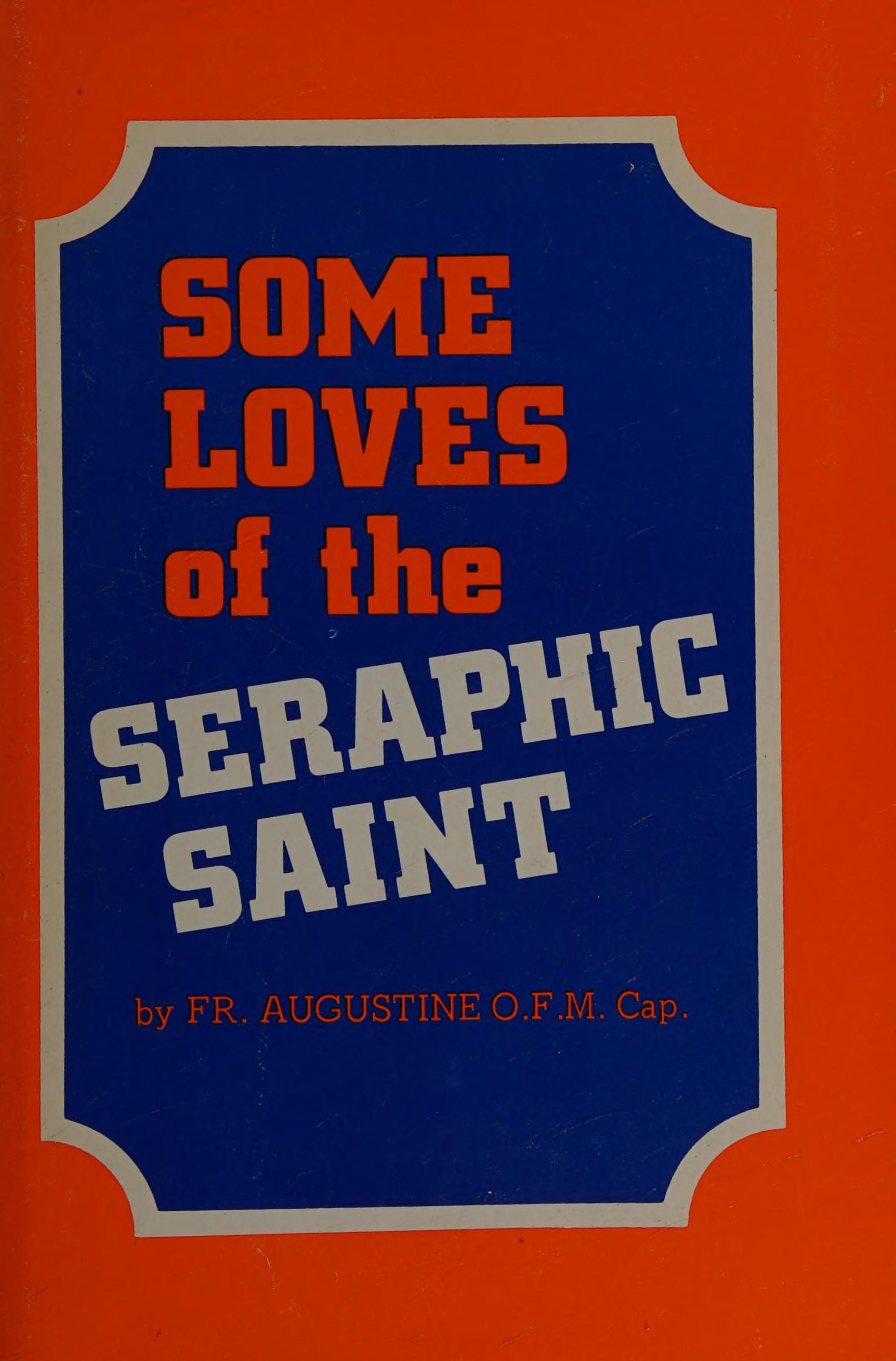 Some Loves Of The Seraphic Saint