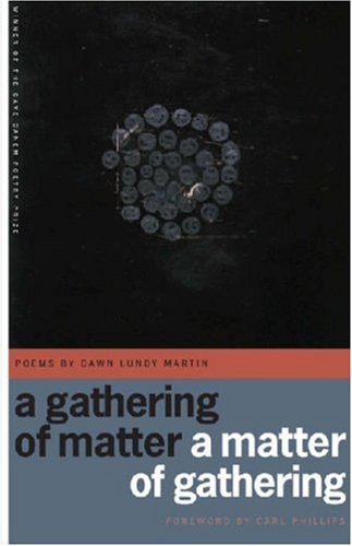 A Gathering of Matter a Matter of Gathering The Cave Canem Poetry Prize The Cave Canem Poetry Prize