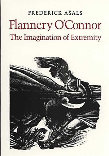 Flannery O'Connor: The Imagination Of Extremity