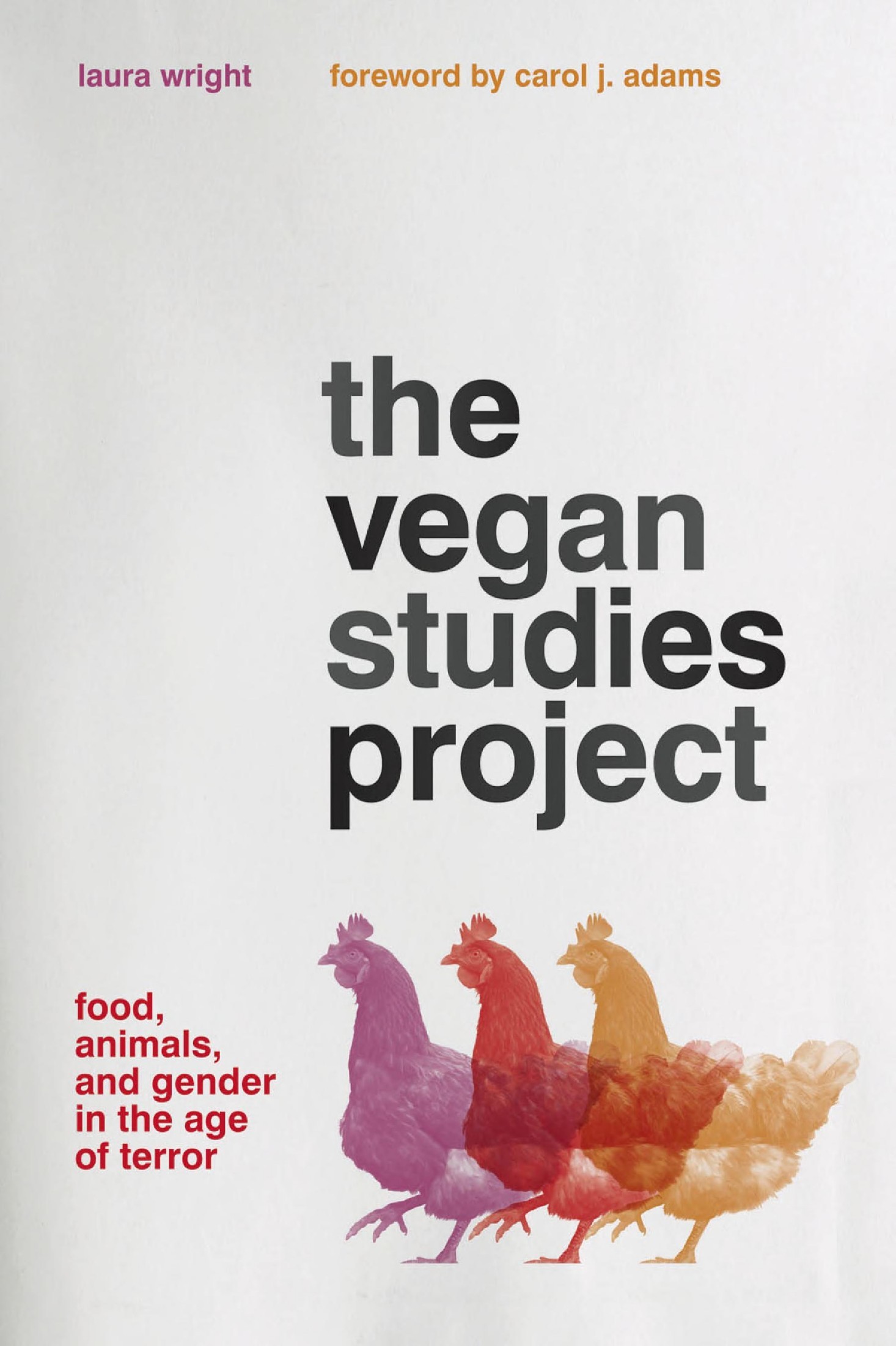 The Vegan Studies Project: Food, Animals, And Gender In The Age Of Terror