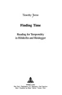 Finding Time: Reading For Temporality In Hölderlin And Heidegger