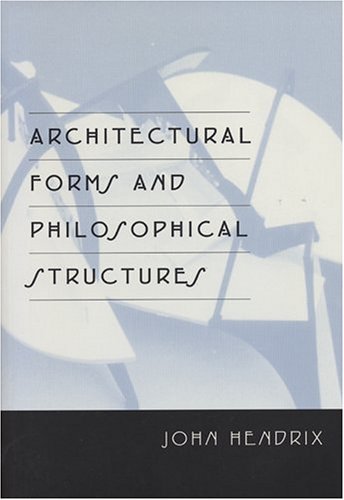 Architectural Forms and Philosophical Structures
