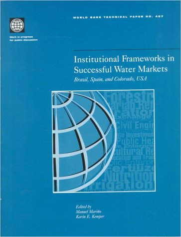 Institutional Frameworks In Successful Water Markets: Brazil, Spain, And Colorado, Usa