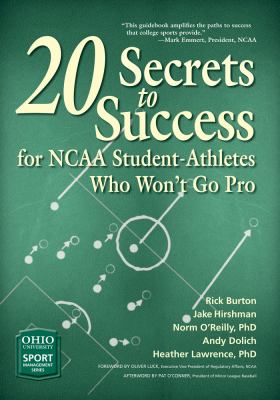 20 Secrets to Success for NCAA Student Athletes Who Won t Go Pro