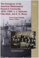 The Emergence Of The American Mathematical Research Community, 1876-1900: J. J. Sylvester, Felix Klein, And E. H. Moore